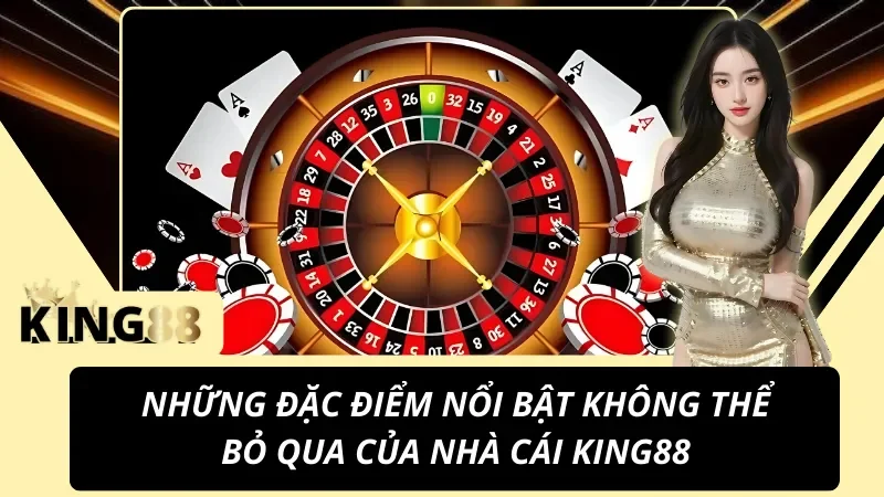 Trang Chủ 39 Những đặc điểm nổi bật không thể bỏ qua của nhà cái KING88